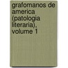 Grafomanos de America (Patologia Literaria), Volume 1 door Emilio Bobadilla