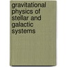 Gravitational Physics of Stellar and Galactic Systems by William C. Saslaw