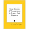 Great Masters Of Achievement In Science And Discovery by The Frontier Press Company