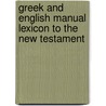 Greek and English Manual Lexicon to the New Testament by J. H. Bass