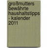 Großmutters bewährte Haushaltstipps - Kalender 2011 door Onbekend