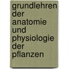 Grundlehren Der Anatomie Und Physiologie Der Pflanzen by Heinrich Friedrich Link