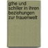 Gthe Und Schiller in Ihren Beziehungen Zur Frauenwelt