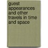 Guest Appearances And Other Travels In Time And Space