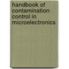 Handbook Of Contamination Control In Microelectronics by Donald L. Tolliver