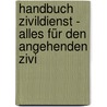 Handbuch Zivildienst - Alles für den angehenden Zivi by Marcel Klemm