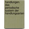 Handlungen. Das periodische System der Handlungsarten door Johannes Heinrichs