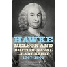 Hawke, Nelson and British Naval Leadership, 1747-1805 door Ruddock MacKay