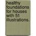 Healthy Foundations For Houses With 51 Illustrations.