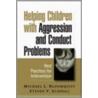 Helping Children With Aggression And Conduct Problems by Steven V. Schnell