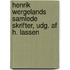Henrik Wergelands Samlede Skrifter, Udg. Af H. Lassen