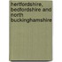 Hertfordshire, Bedfordshire And North Buckinghamshire