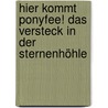 Hier kommt Ponyfee! Das Versteck in der Sternenhöhle door Barbara Zoschke