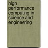 High Performance Computing In Science And Engineering by Unknown
