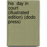 His  Day In Court  (Illustrated Edition) (Dodo Press) door Charles Egbert Craddock