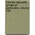 Histoire Naturelle, Gnrale Et Particulire, Volume 125