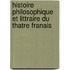 Histoire Philosophique Et Littraire Du Thatre Franais