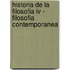 Historia De La Filosofia Iv - Filosofia Contemporanea