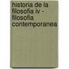 Historia De La Filosofia Iv - Filosofia Contemporanea by Mariano Fazio