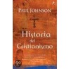 Historia del Cristianismo = A History of Christianity by Paul Johnson