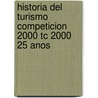 Historia del Turismo Competicion 2000 Tc 2000 25 Anos door Roberto Berasategui