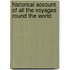 Historical Account of All the Voyages Round the World