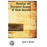 Historical And Descriptive Account Of South Australia by James F. Bennett