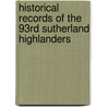 Historical Records of the 93rd Sutherland Highlanders door Roderick Hamilton Burgoyne