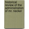 Historical Review Of The Administration Of Mr. Necker door . Necker