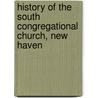 History Of The South Congregational Church, New Haven door Gerard Hallock