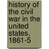 History of the Civil War in the United States, 1861-5