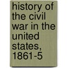 History of the Civil War in the United States, 1861-5 door Walter Birkbeck Wood