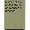 History of the United States, Or, Republic of America by Emma Willard