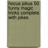 Hocus Jokus 50 Funny Magic Tricks Complete with Jokes door Steve Charney