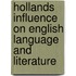 Hollands Influence On English Language And Literature