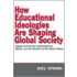 How Educational Ideologies Are Shaping Global Society