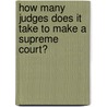 How Many Judges Does It Take to Make a Supreme Court? by John V. Orth