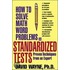How To Solve Math Word Problems On Standardized Tests