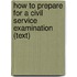 How to Prepare for a Civil Service Examination (Text)