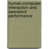 Human-Computer Interaction And Operators' Performance door Gregory Z. Bedny