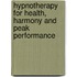 Hypnotherapy for Health, Harmony and Peak Performance