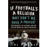 If Football's a Religion, Why Don't We Have a Prayer? door Jere Longman
