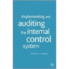 Implementing And Auditing The Internal Control System door Dimitris N. Chorofas