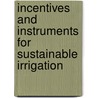 Incentives And Instruments For Sustainable Irrigation by Unknown