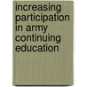 Increasing Participation In Army Continuing Education by Laurie L. McDonald