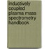 Inductively Coupled Plasma Mass Spectrometry Handbook