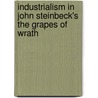 Industrialism In John Steinbeck's The Grapes Of Wrath door Dedria Cruden