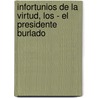 Infortunios de La Virtud, Los - El Presidente Burlado door de Sade Marques