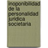 Inoponibilidad de La Personalidad Juridica Societaria door Leandro Javier Caputo