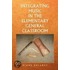 Integrating Music In The Elementary General Classroom